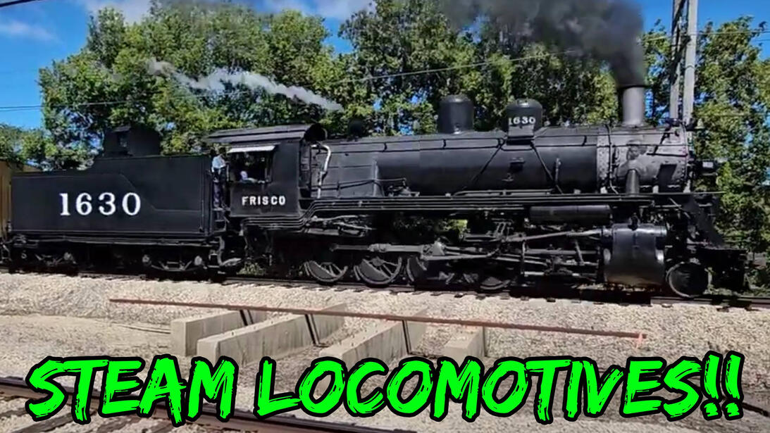 Steam Locomotives!!